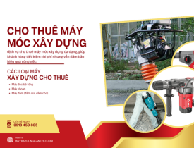 Dịch Vụ Cho Thuê Máy Móc Xây Dựng Uy Tín – Giá Tốt Tại Miền Tây